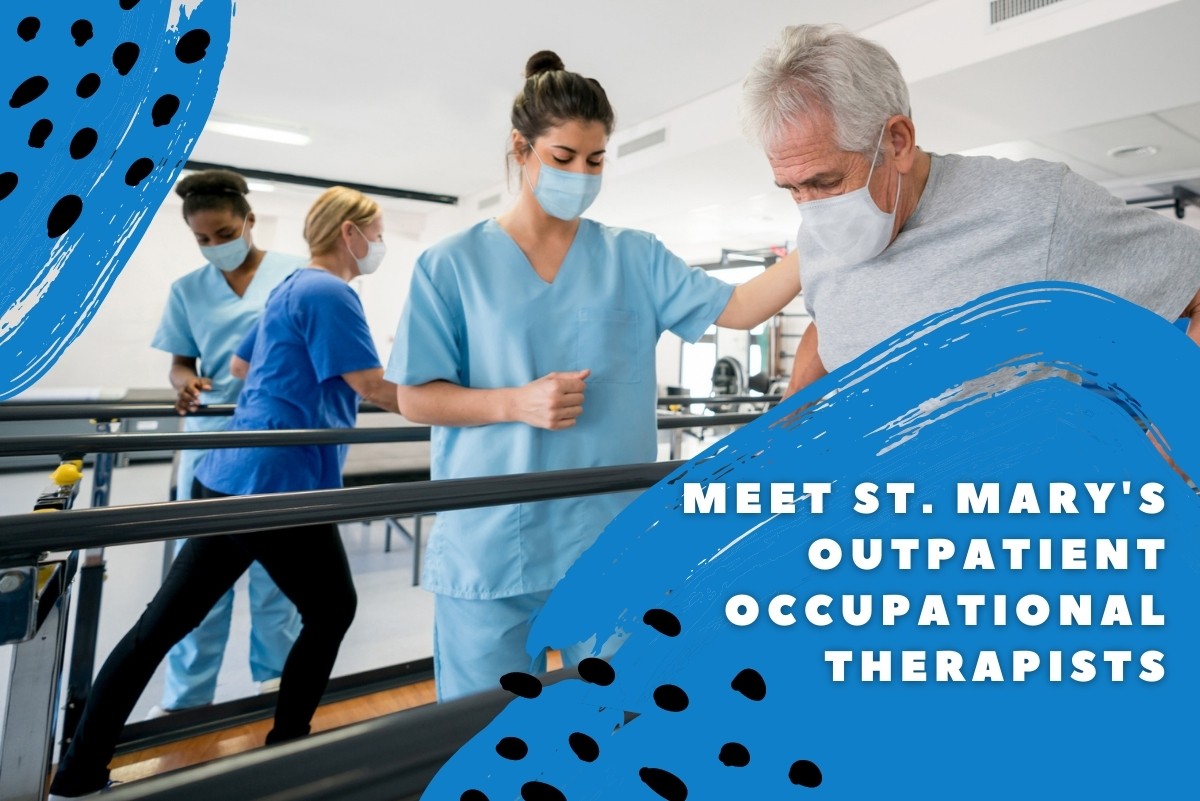 Meet St. Mary’s Outpatient Occupational Therapists